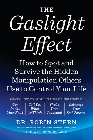 The Gaslight Effect:How to Spot and Survive the Hidden Manipulation Others Use to Control Your Life